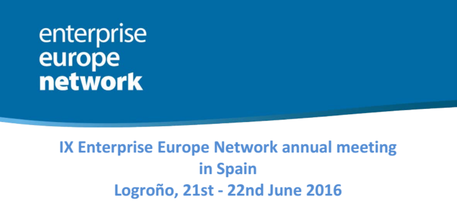 Enterprise Europe network. IX Enterprise Europea Network annual meeting in Spain. Logroño, 21st-22nd June 2016
